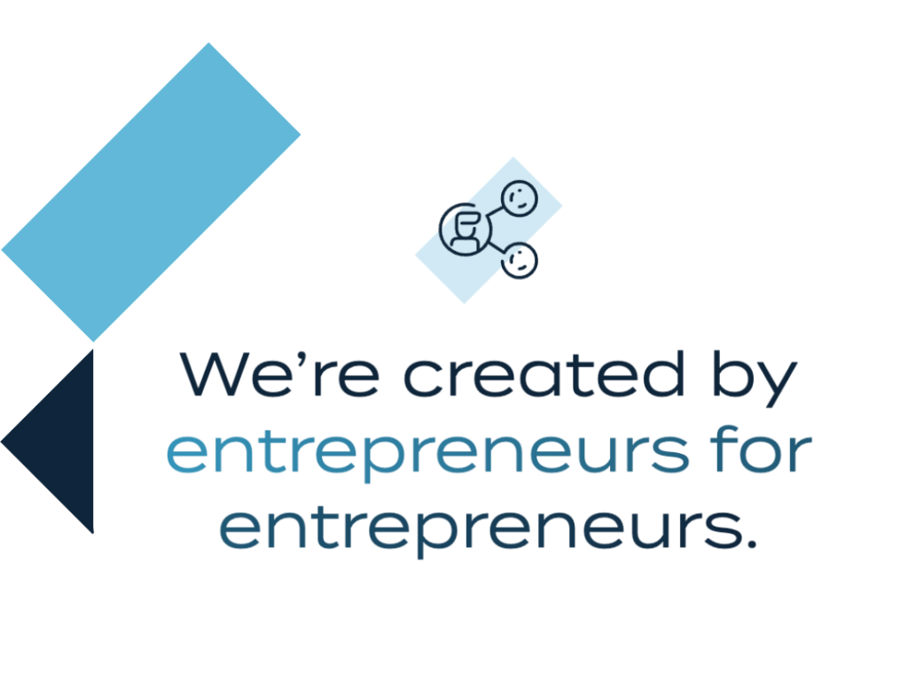 Created by entrepreneurs for entrepreneurs