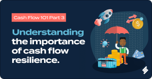 cash flow resilience blog 3 cash flow series