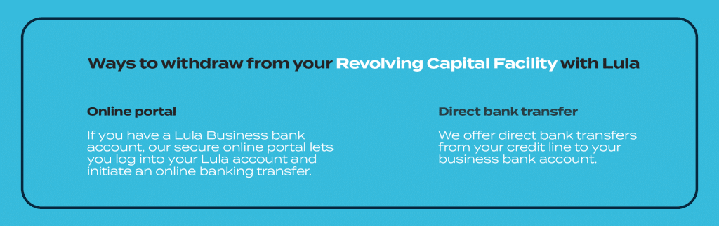 Withdraw from your Revolving Capital Facility