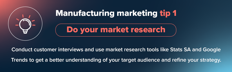 How to Market a Manufacturing Company in SA: 9 Expert Tips to Help You Get More Customers 4 How to market a manufacturing company.