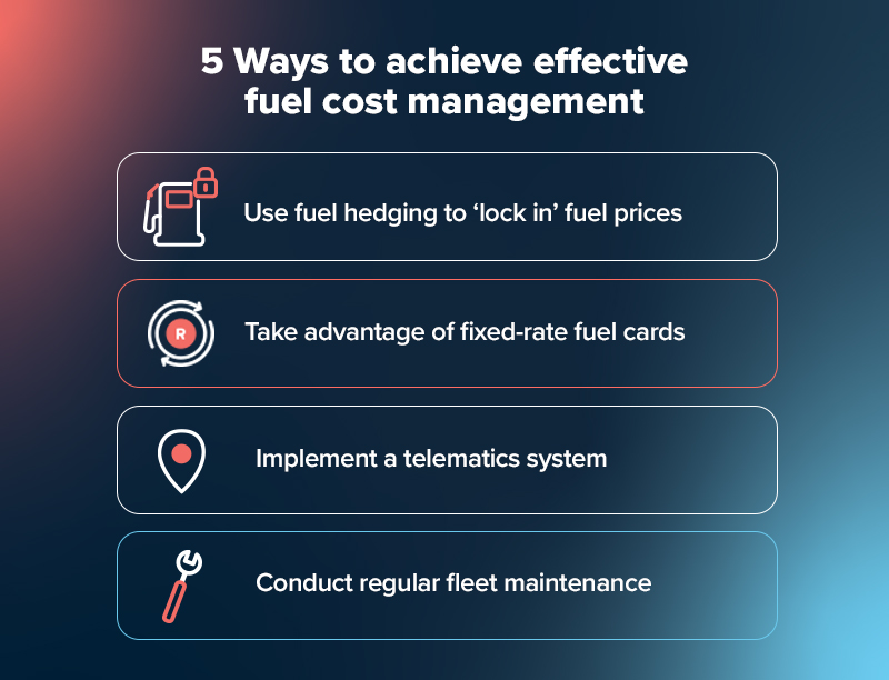 Fleet Fuel Cost Management: Lock in Logistics Operating Costs 5 5 ways to achieve effective fuel cost management.
